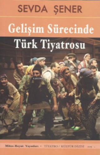 Gelişim Sürecinde Türk Tiyatrosu | Sevda Şener | Mitos Boyut Yayınları