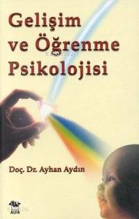 Gelişim ve Öğrenme Psikolojisi | Ayhan Aydın | Alfa Ders Kitapları