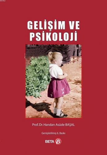 Gelişim ve Psikoloji | Handan Asude Başal | Beta Basım Yayın