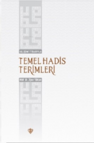 Gelişimi İtibarıyla Temel Hadis Terimleri | Zişan Türcan | Türkiye Diy