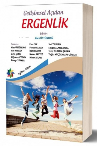 Gelişimsel Açıdan Ergenlik | Alev Üstündağ | Eğiten Kitap