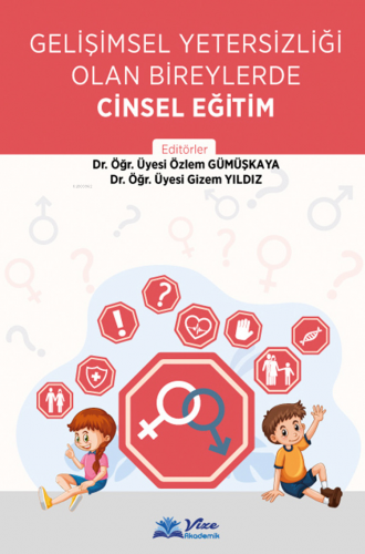 Gelişimsel Yetersizliği Olan Bireylerde Cinsel Eğitim | Gizem Yıldız |