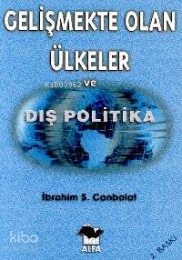 Gelişmekte Olan Ülkeler ve Dış Politika | İbrahim S. Canbolat | Alfa B