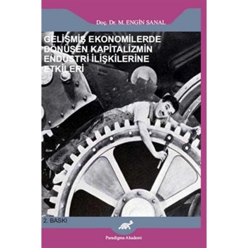 Gelişmiş Ekonomilerde Dönüşen Kapitalizmin Endüstri İlişkilerine Etkil