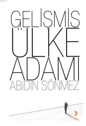 Gelişmiş Ülke Adamı | Abidin Sönmez | Cinius Yayınları