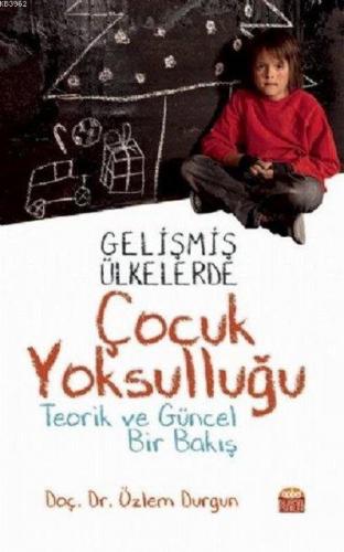 Gelişmiş Ülkelerde Çocuk Yoksulluğu Teorik ve Güncel Bir Bakış | Özlem