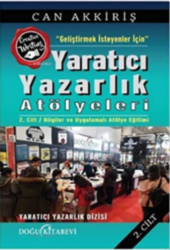 Geliştirmek İsteyenlere İçin Yaratıcı Yazarlık Atölyeleri Cilt: 2 | Ca