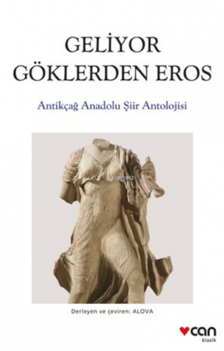 Geliyor Göklerden Gelen Eros;Antikçağ Anadolu Şiirleri Antolojisi | Er