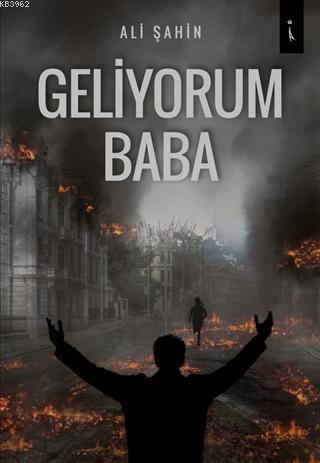 Geliyorum Baba | Ali Şahin | İkinci Adam Yayınları