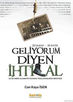 Geliyorum Diyen İhtilal (22 Şubat-21 Mayıs); 62de Hızını Alamayıp Duva