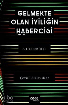 Gelmekte Olan İyiliğin Habercisi | G. I. Gurdjieff | Gece Kitaplığı Ya