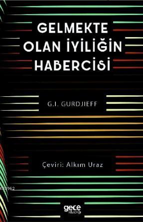 Gelmekte Olan İyiliğin Habercisi | G. I. Gurdjieff | Gece Kitaplığı Ya