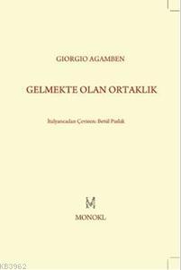 Gelmekte Olan Ortaklık | Giorgio Agamben | Monokl Yayınları