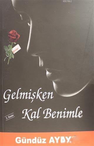 Gelmişken Kal Benimle | Gündüz Aydın | Ay Yayınları