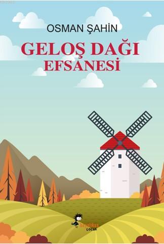 Geloş Dağı Efsanesi | Osman Şahin | Boyalıkuş Yayınları