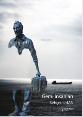 Gemi İnsanları | Behçet İlhan | İkinci Adam Yayınları