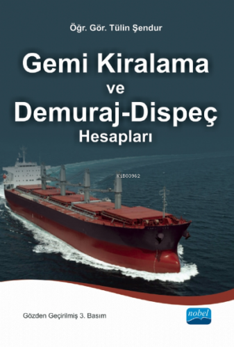 Gemi Kiralama ve Demuraj-Dispeç Hesapları | Tülin Şendur | Nobel Akade