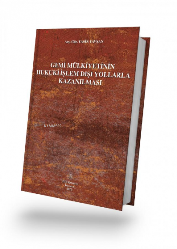 Gemi Mülkiyetinin Hukuki İşlem Dışı Yollarla Kazanılması | Yasin Yavşa