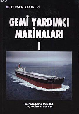 Gemi Yardımcı Makinaları 1 | Kemal Demirel | Birsen Yayınevi