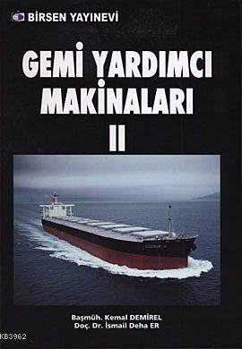 Gemi Yardımcı Makinaları 2 | Kemal Demirel | Birsen Yayınevi