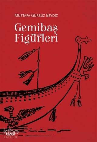 Gemibaş Figürleri; Mustafa Gürbüz Beydiz | Mustafa Gürbüz Beydiz | Çiz