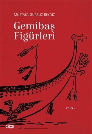 Gemibaş Figürleri; Mustafa Gürbüz Beydiz | Mustafa Gürbüz Beydiz | Çiz