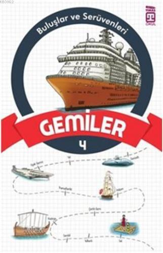 Gemiler; Buluşlar ve Serüvenleri, 9+ Yaş | Komisyon | Timaş Çocuk