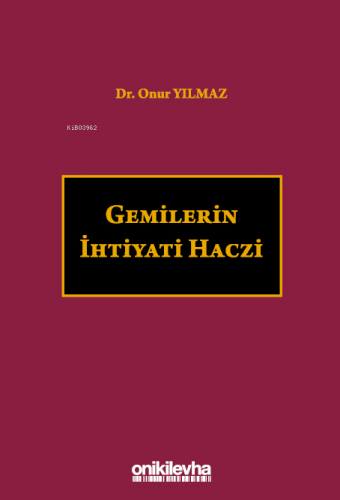 Gemilerin İhtiyati Haczi | Onur Yılmaz | On İki Levha Yayıncılık