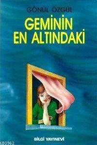 Geminin En Altındaki | Gönül Özgül | Bilgi Yayınevi