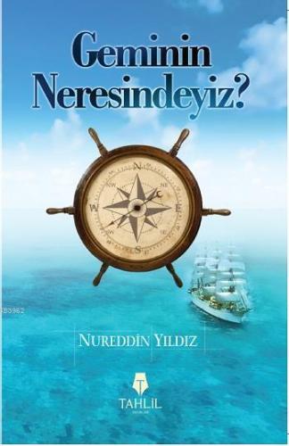 Geminin Neresindeyiz?; İslami Hayat | Nureddin Yıldız | Tahlil Yayınla