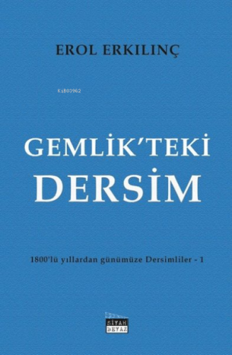 Gemlik’teki Dersim 1800’lü Yıllardan Günümüze Dersimliler-1 | Erol Erk