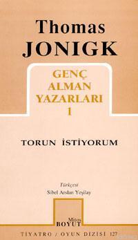 Genç Alman Yazarları 1; Torun İstiyorum | Thomas Jonigk | Mitos Boyut 