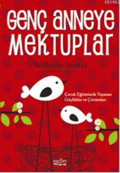 Genç Anneye Mektuplar | Wilhelm Stekel | Zafer Yayınları