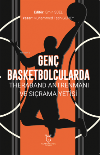 Genç Basketbolcularda Theraband Antrenmanı ve Sıçrama Yetisi | Muhamme