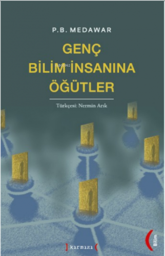 Genç Bilim İnsanına Öğütler | Peter Brian Medawar | Kırmızı Yayınları