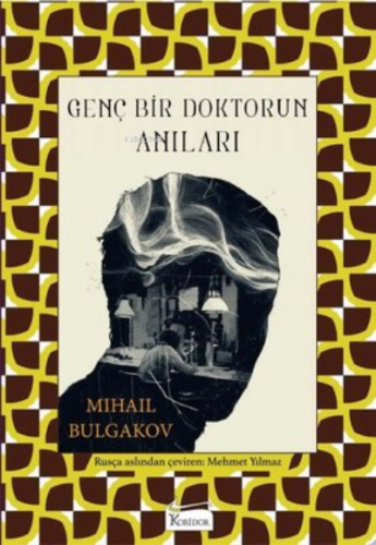 Genç Bir Doktorun Anıları | Mihail Afanasyeviç Bulgakov | Koridor Yayı