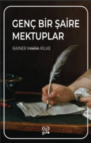 Genç Bir Şaire Mektuplar | Rainer Maria Rilke | Gufo