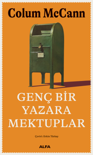 Genç Bir Yazara Mektuplar | Colum Mccann | Alfa Basım Yayım Dağıtım