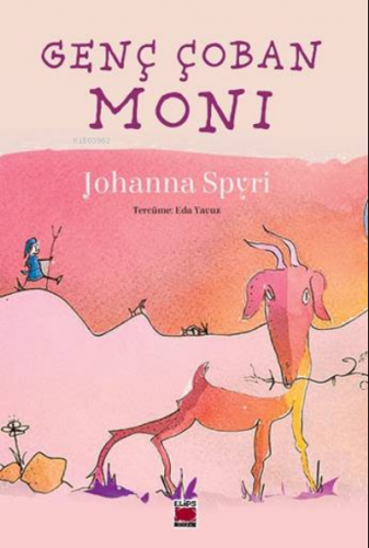 Genç Çoban Moni | Johanna Spyri | Elips Kitap