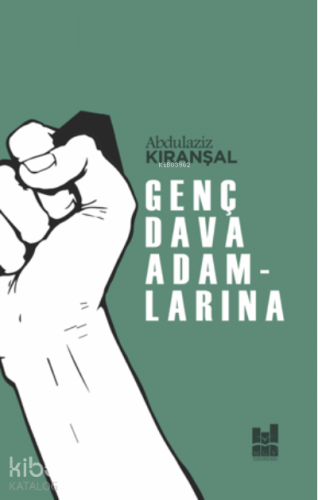 Genç Dava Adamlarına | Abdulaziz Kıranşal | MGV Yayınları