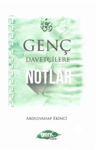 Genç Davetçilere Notlar | Abdulvahap Ekinci | Genç Kitaplığı