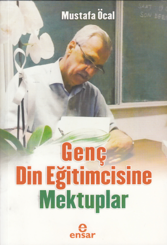 Genç Din Eğitimcisine Mektuplar | Mustafa Öcal | Ensar Neşriyat