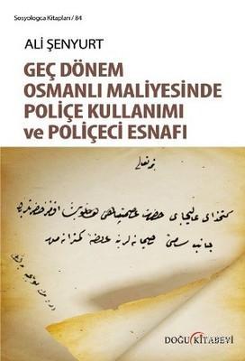 Genç Dönem Osmanlı Maliyesinde Poliçe Kullanımı ve Poliçeci Esnafı | A