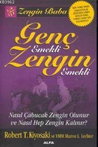 Genç Emekli Zengin Emekli | Robert T. Kiyosaki | Alfa Basım Yayım Dağı