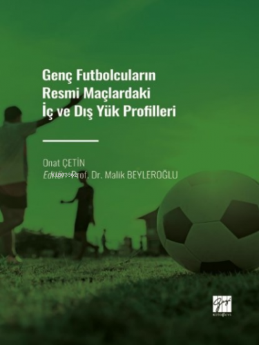 Genç Futbolcuların Resmi Maçlardaki İç ve Dış Yük Profilleri | Onat Çe