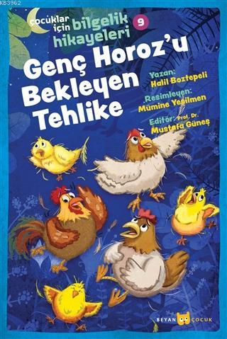 Genç Horoz'u Bekleyen Tehlike - Çocuklar İçin Bilgelik Hikayeleri 9 | 