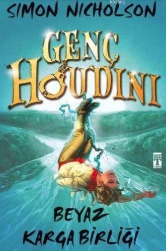 Genç Houdini; Beyaz Karga Birliği | Simon Nicholson | Genç Timaş