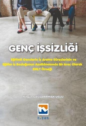 Genç İşsizliği; Eğitimli Gençlerin İş Arama Süreçlerinin ve İş Boşluğu