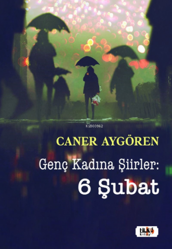 Genç Kadına Şiirler : 6 Şubat | Caner Aygören | Tilki Kitap