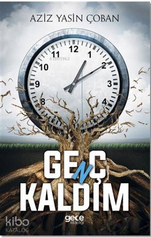 Genç Kaldım | Aziz Yasin Çoban | Gece Kitaplığı Yayınları